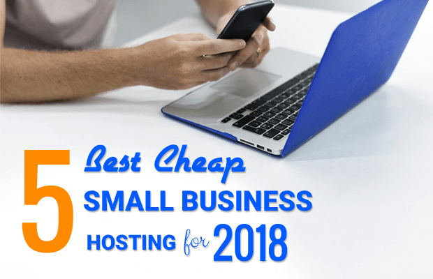 5 Best Web Hosting for Small Business Websites [2019]