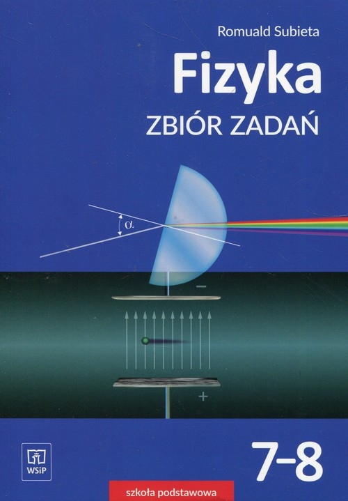 Fizyka. Zbiór zadań. Klasy 78. Szkoła podstawowa Subieta Romuald