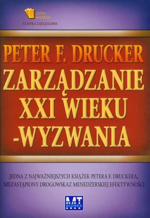 Zarządzanie XXI wieku wyzwania Drucker Peter F. MT Biznes