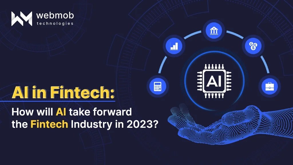 AI in Fintech Revolutionizing the Industry in 2023 and Beyond