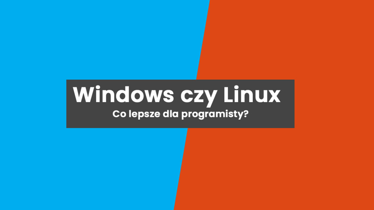 Linux czy Windows — co jest lepsze do programowania? porady.pl