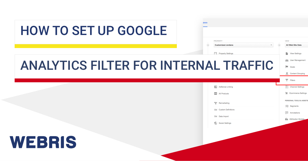 How to Filter Out Internal Traffic in Google Analytics WEBRIS