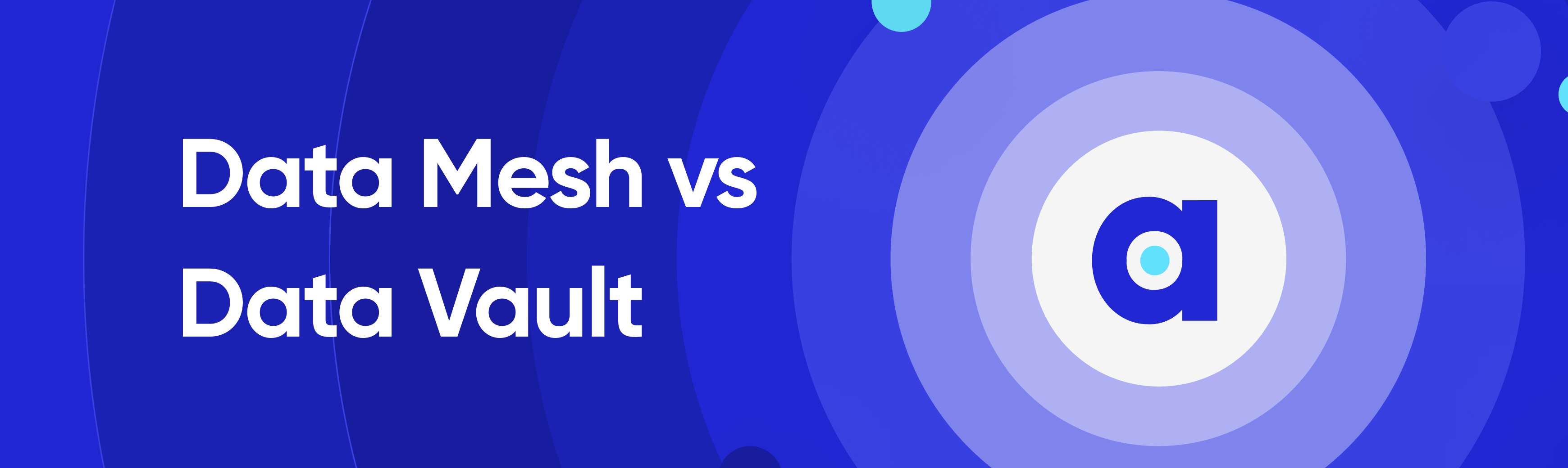 Data Mesh vs Data Vault Key Differences, Use Cases, & Examples