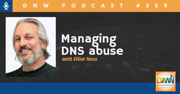 Managing DNS abuse – DNW Podcast #359