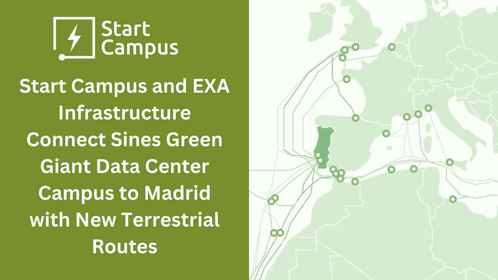 EXA Infrastructure and Start Campus Forge New Connectivity Pathway with Sines Green Giant Data Center 1 Start Campus and EXA Infrastructure Connect Sines Green Giant Data Center Campus to Madrid with New Terrestrial Routes