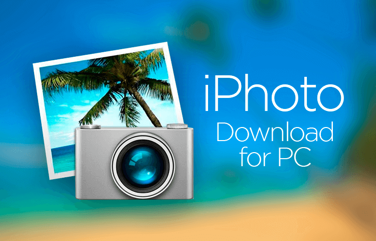 Download iPhoto for PC Windows 10/7/8 Laptop (Official)