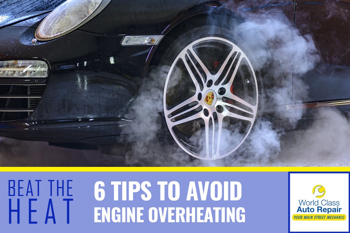 Beat The Heat 6 Tips To Prevent Engine Overheating