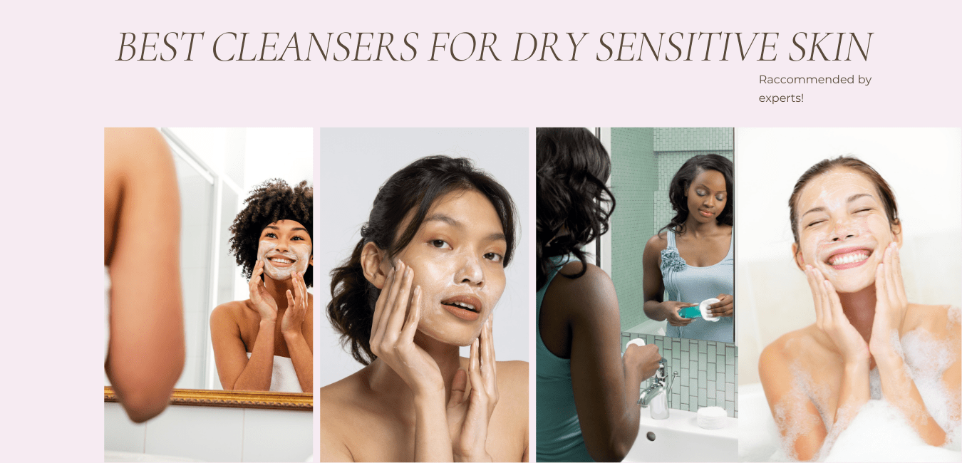 Best Cleansers for Dry Sensitive Skin  Skincare Solution