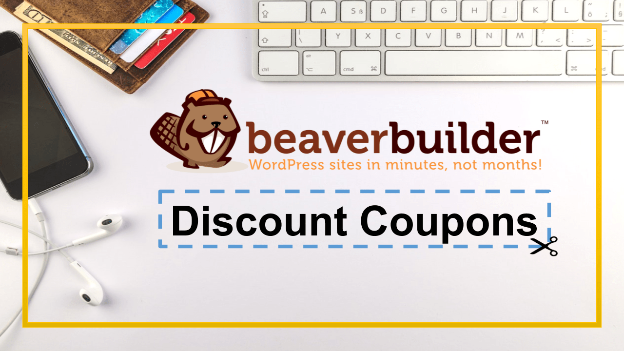 Beaver Builder Coupon Code 2023 (September) Save & 40 Off