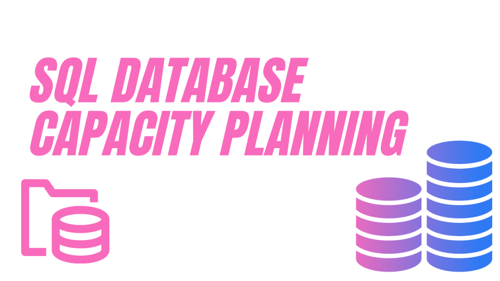 SQL Database Capacity Planning Guide