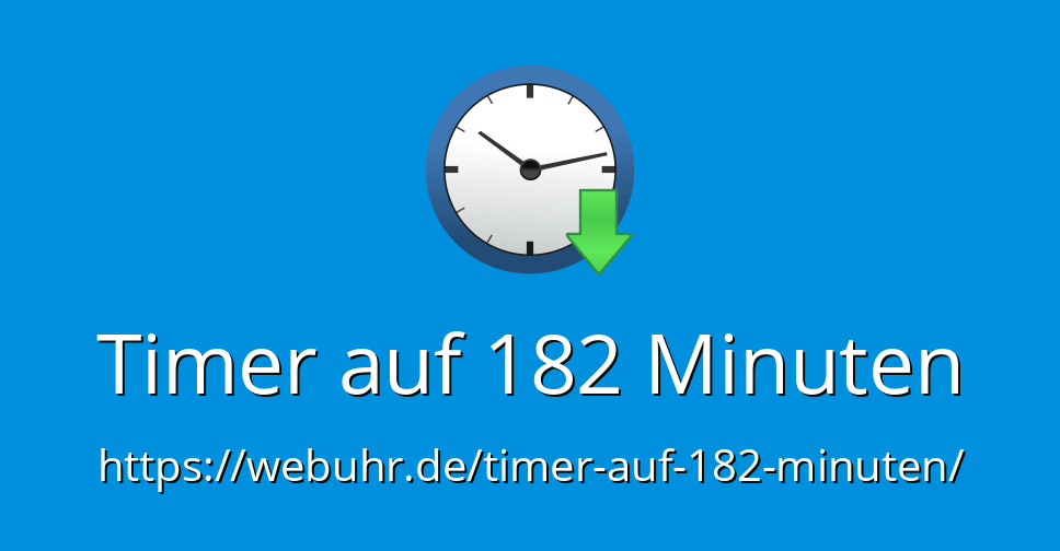 Timer auf 182 Minuten Countdown
