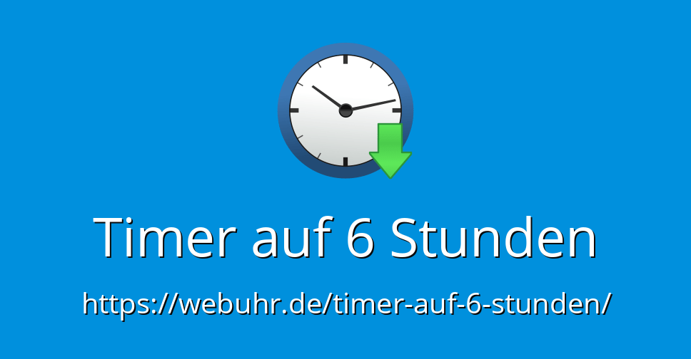 Timer auf 6 Stunden | Online-Timer | Countdown