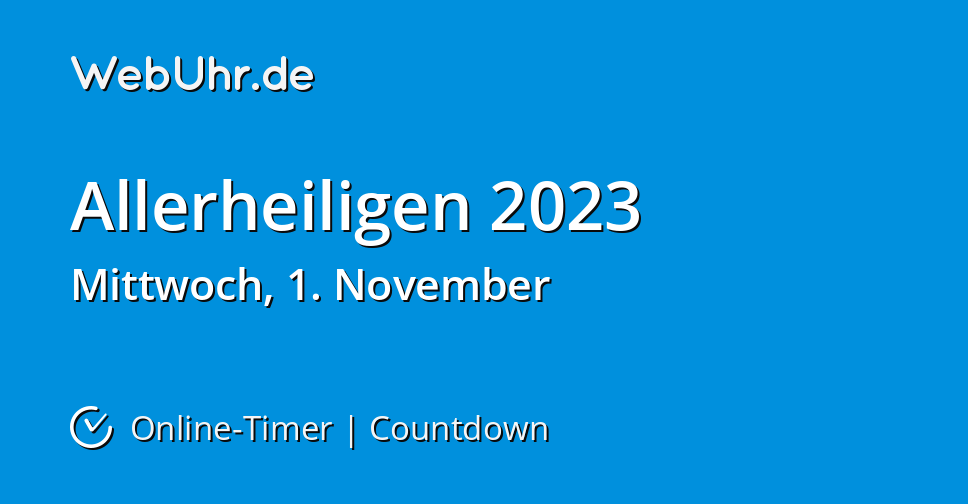 allerheiligen 2023 Wann Ist Allerheiligen 2023 | Countdown-Timer | Webuhr.de