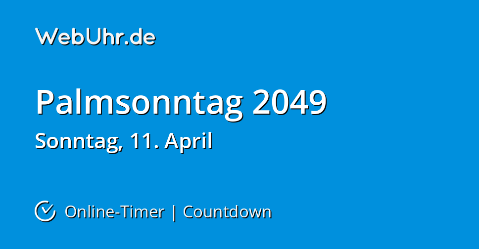 Wann ist Palmsonntag 2049 CountdownTimer WebUhr.de
