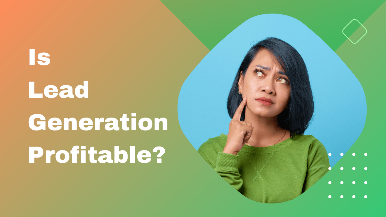 Revitalize Your Revenue Is Lead Generation Profitable? 2024