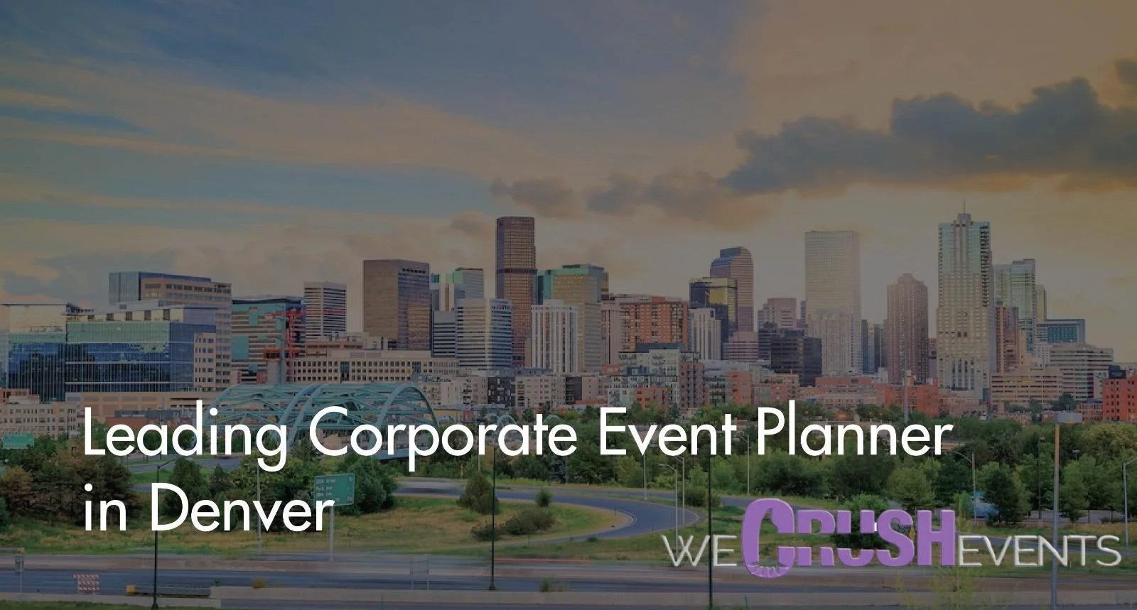 We Crush Events Pioneering Corporate Event Planning In Denver