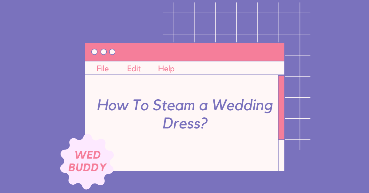 How to Steam a Wedding Dress Wedbuddy