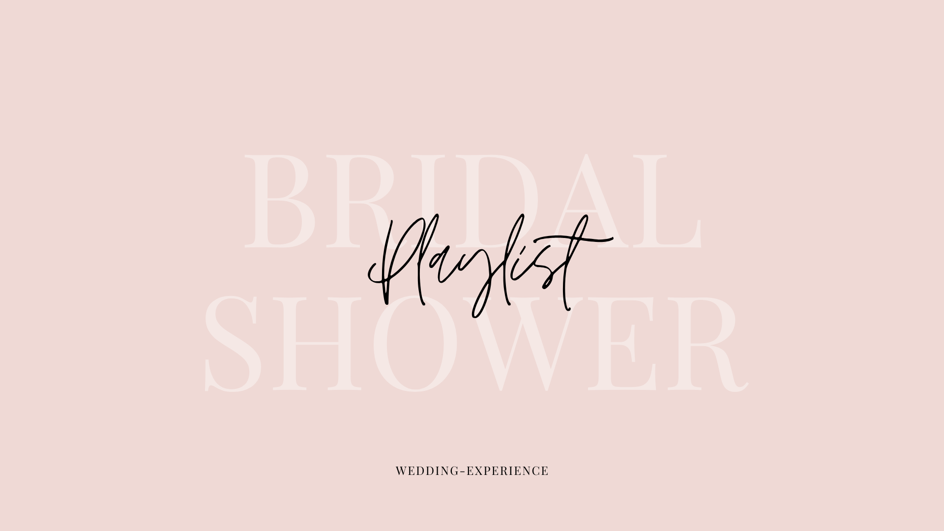 Sweet Bridal Shower Music Playlist 2020 WeddingExperience