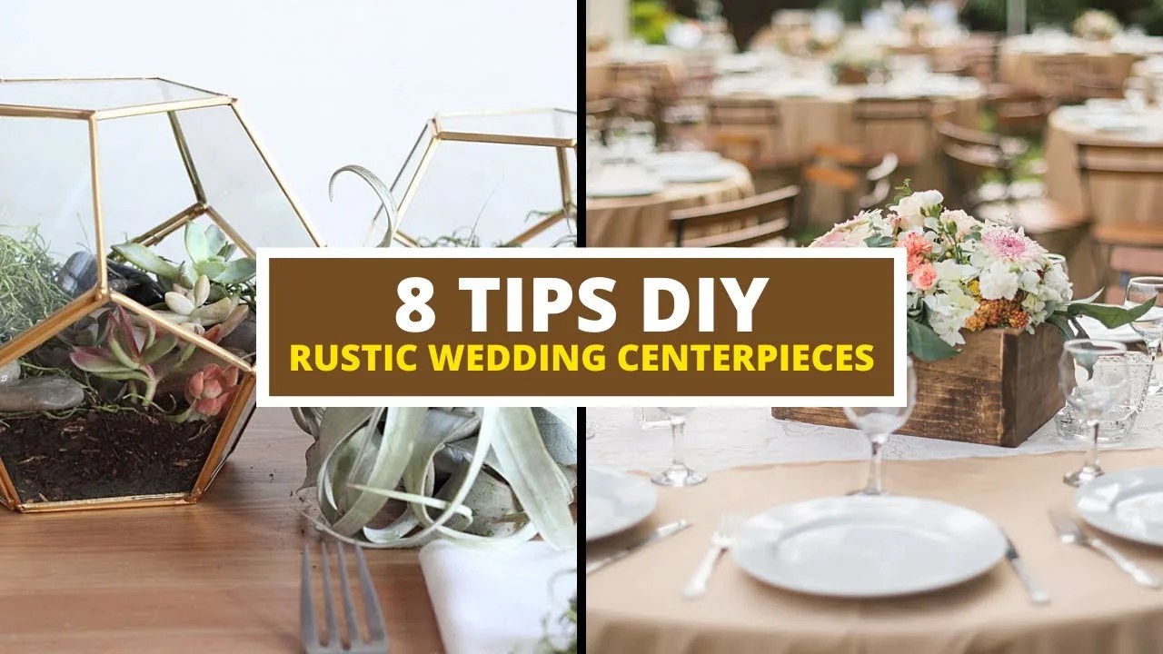 8 Suggestions DIY Rustic Wedding Centerpieces On A Budget Wedding Planning