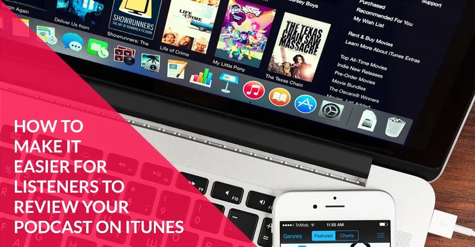 How to Make it Easier for Listeners to Review Your Podcast on iTunes