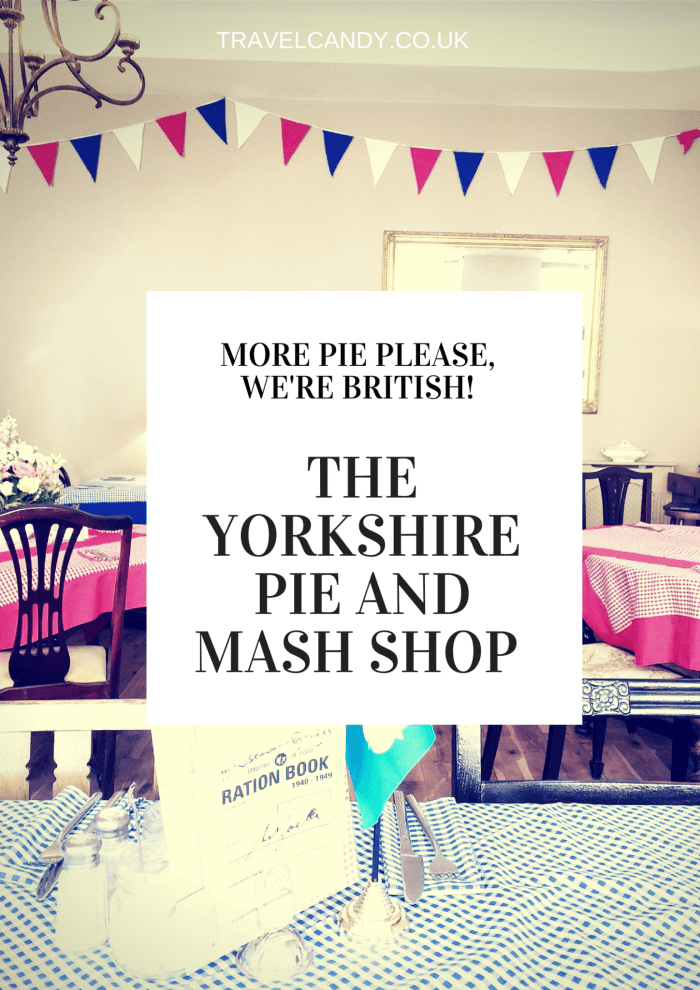 The Yorkshire Pie and Mash Shop My Weekend Pick WeekendCandy
