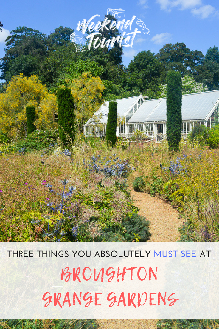 Three things you absolutely must see at Broughton Grange gardens! The