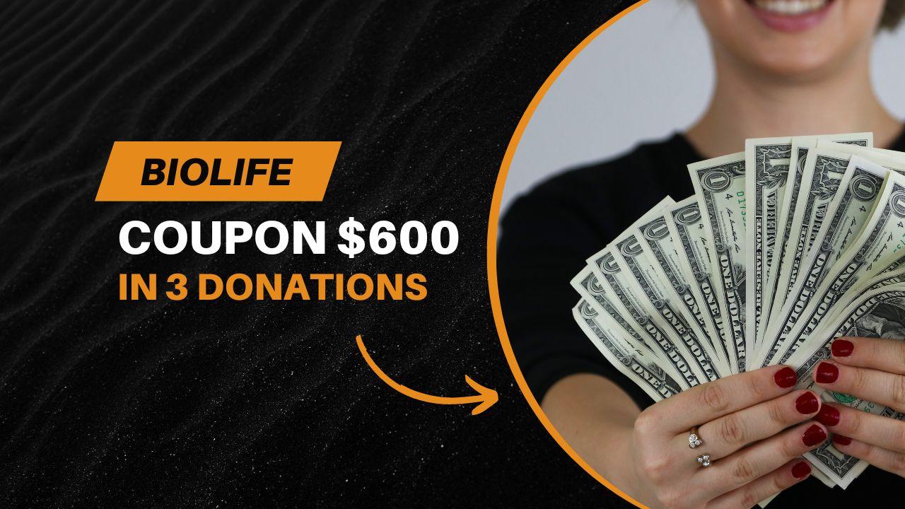BioLife Coupon 600 In 3 Donations 2024