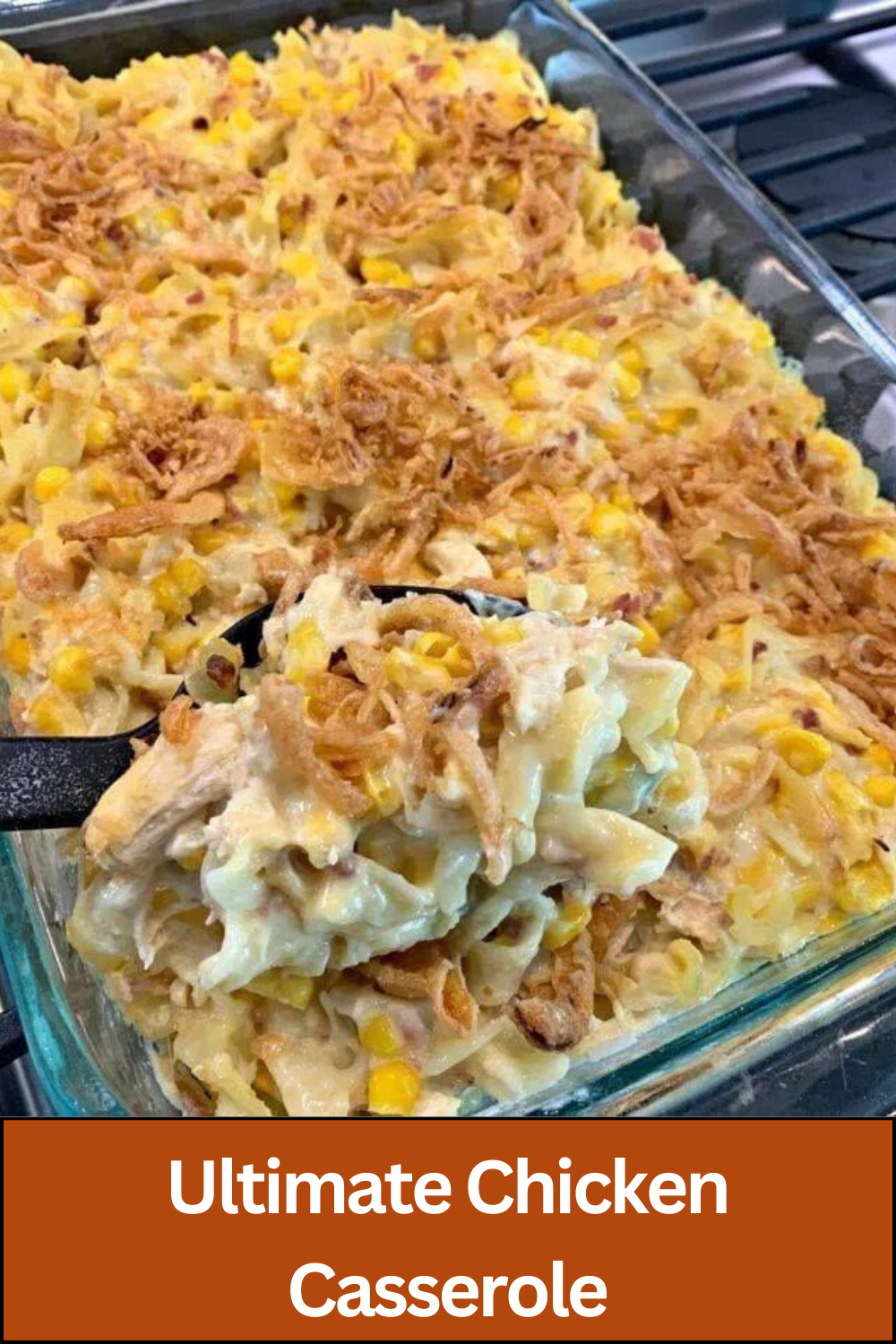 Ultimate Chicken Casserole WEEKNIGHT RECIPES