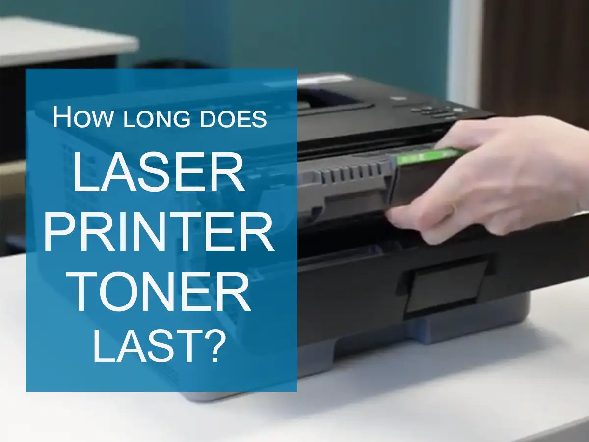 How Long Does Laser Printer Toner Last? WEEMAY