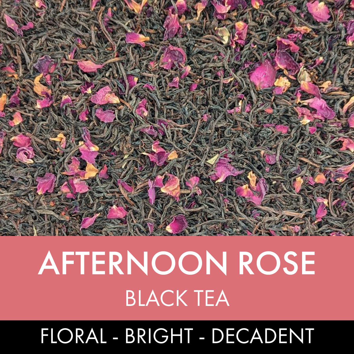 AFTERNOON ROSE BLACK TEA. The Decadent & Sophisticated Tea! The Wee