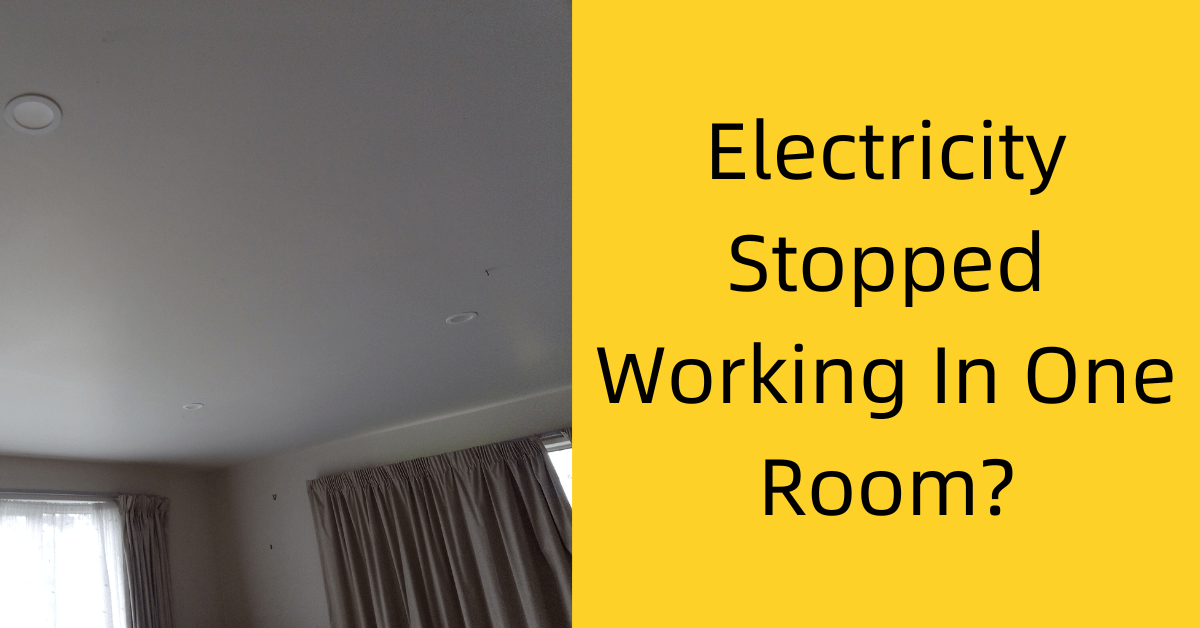 Electricity Stopped Working In One Room? We Fix Faults