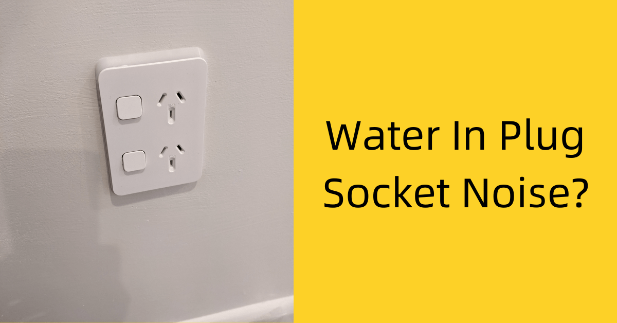 Water In Plug Socket Noise We Fix Faults