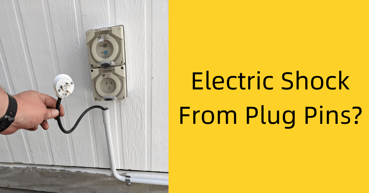Electric Shock From Plug Pins? 4 Potential Reasons