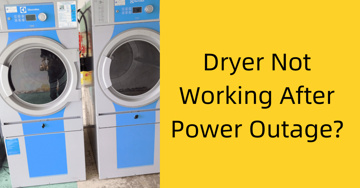 Dryer Not Working After Power Outage? 3 Possible Reasons