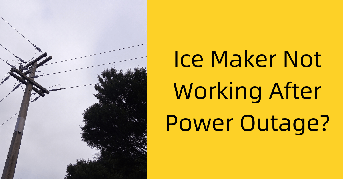 Ice Maker Not Working After Power Outage? 2 Potential Causes
