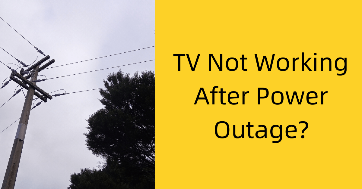 TV Not Working After Power Outage? 2 Reasons