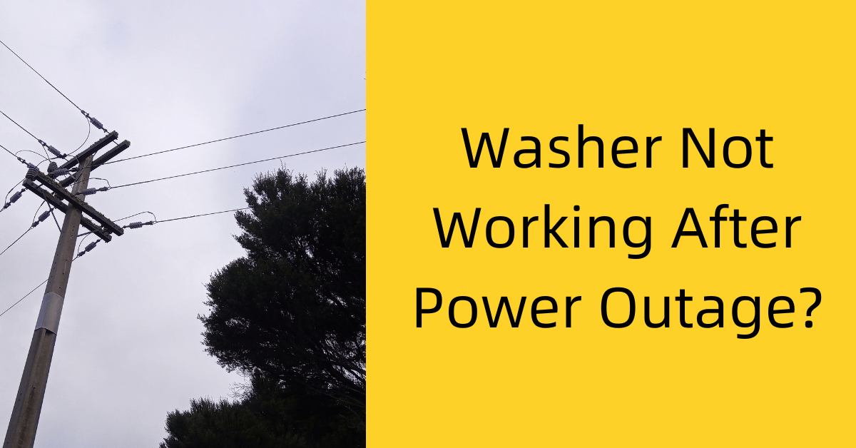Washer Not Working After Power Outage? 3 Possible Causes