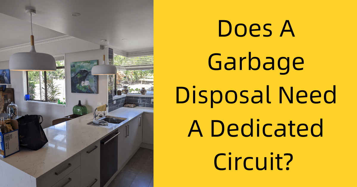 Does A Garbage Disposal Need A Dedicated Circuit? Let's See