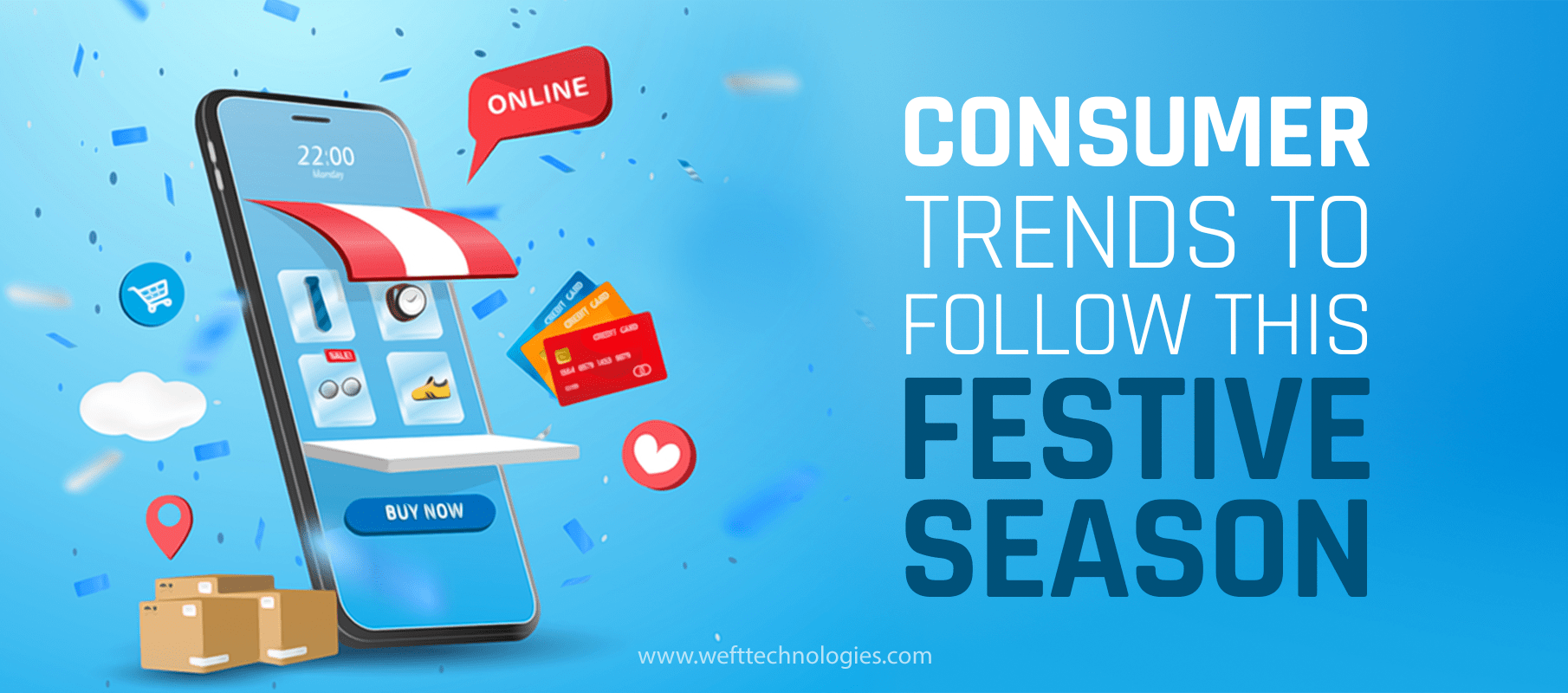 Online Shopping Trends to Watch Out This Holiday Season! Weft India