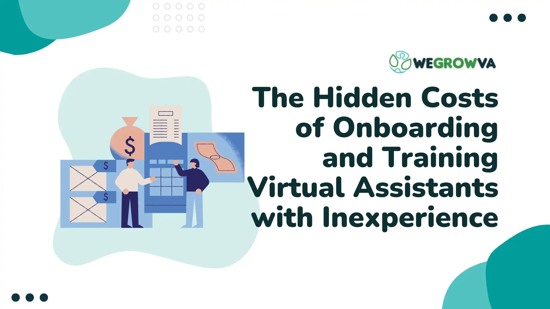 The Hidden Costs of Onboarding and Training Virtual Assistants with Inexperience