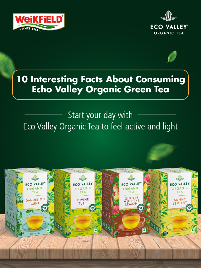 10 Interesting Facts About Consuming Eco Valley Organic Green Tea