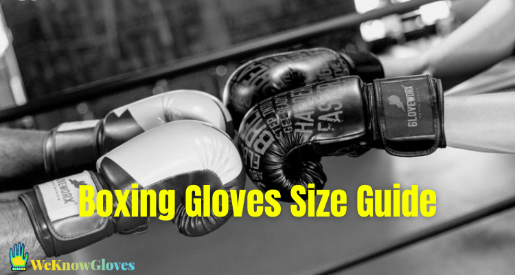 Boxing Gloves Size Guide: 5 Awesome Factors To Consider! - We Know Gloves