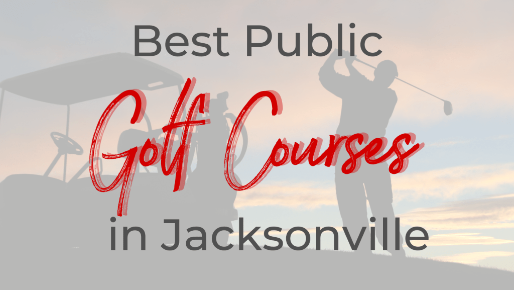 Best Public Golf Courses in Jacksonville Welch Team