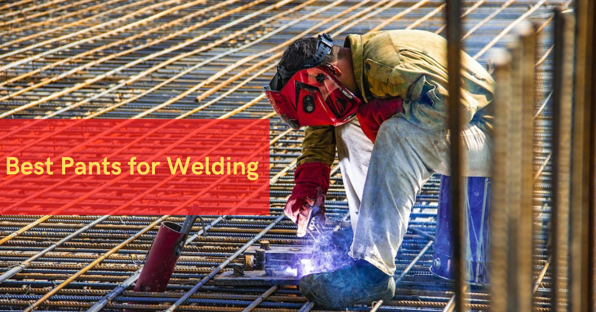 9 Best Pants For Welding 2023 Everything You Need To Know