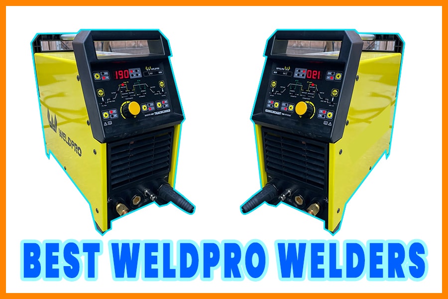 Top 7 Best Weldpro Welders Review Are They Worth It?