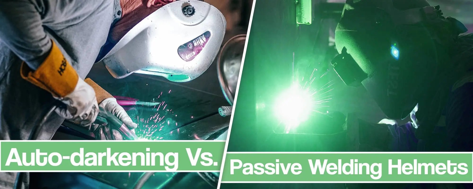 Autodarkening Vs. Passive Welding Helmet Detailed Explanation of