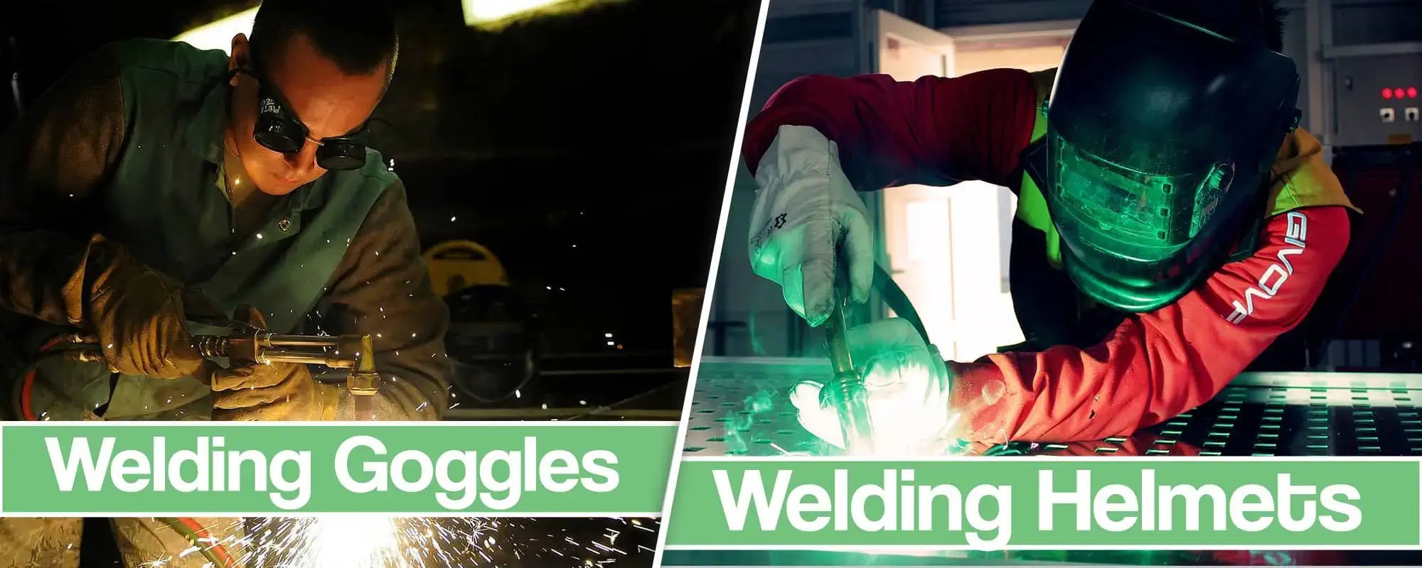 Welding Goggles VS Welding Helmet Simple Explanation