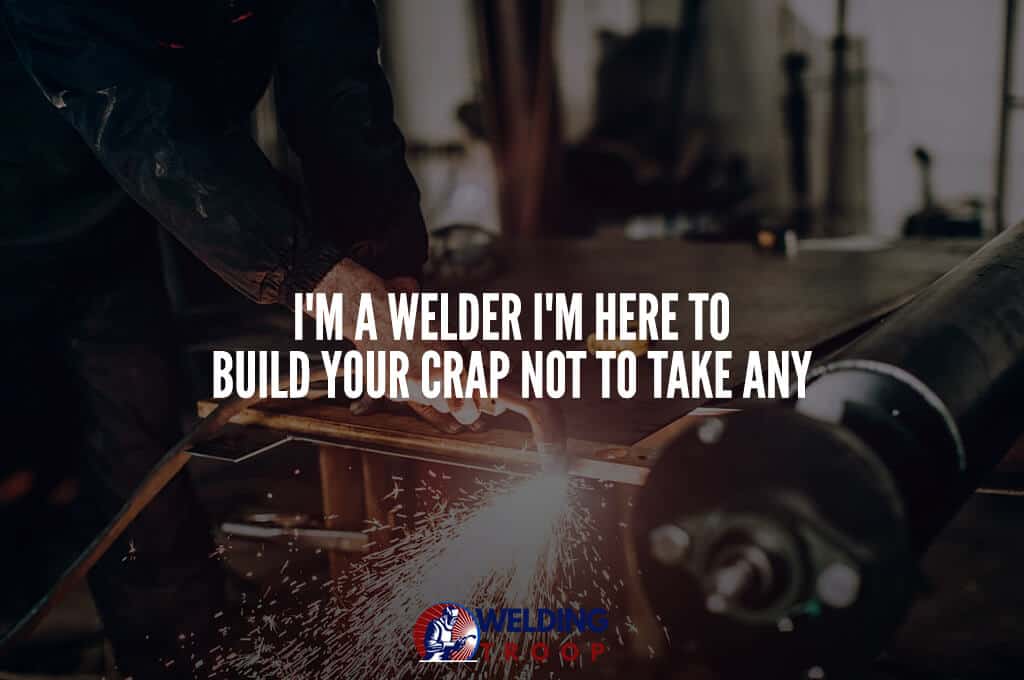 50 Welding funny Quotes and Sayings 2020 Welding Troop