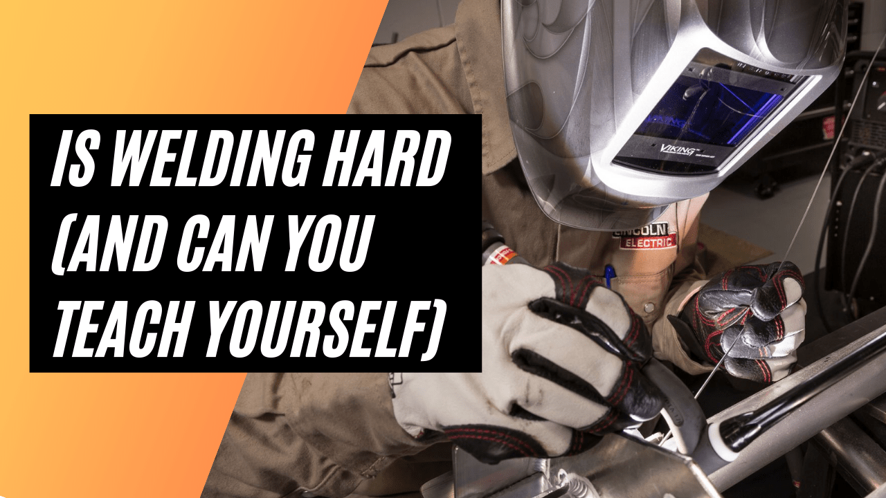 Is Stick Welding Easy or Hard to Learn? And How Long It Takes