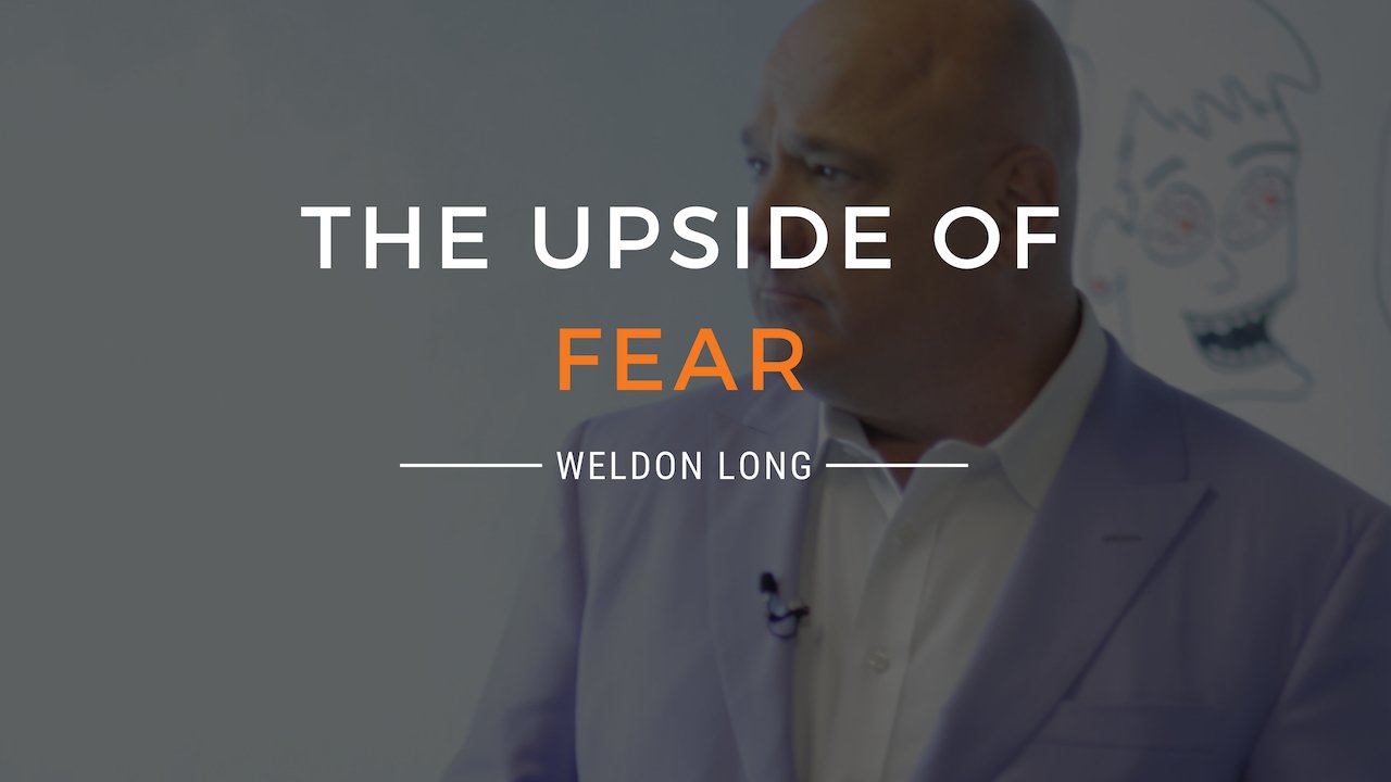The Upside of FEAR Weldon Long